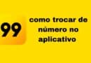 Como trocar de número no aplicativo da 99
