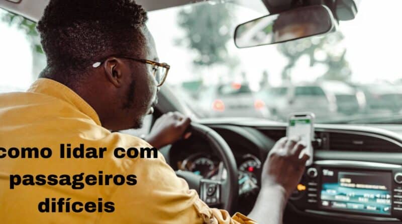 Como o motorista pode lidar com passageiros difíceis